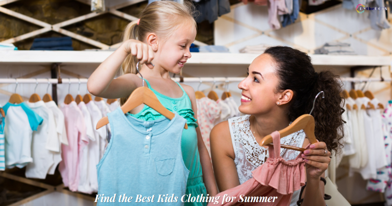 Find the Best Kids Clothing for Summer