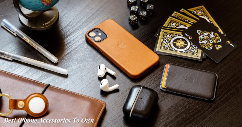 Best iPhone Accessories To Own